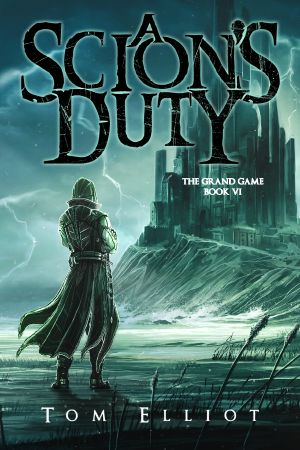 [The Grand Game 06] • A Scion's Duty